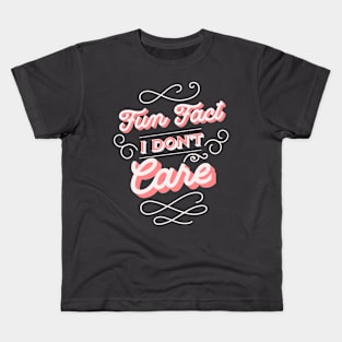 Fun Fact I Don't Care Kids T-Shirt